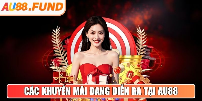 Các khuyến mãi đang diễn ra tại AU88