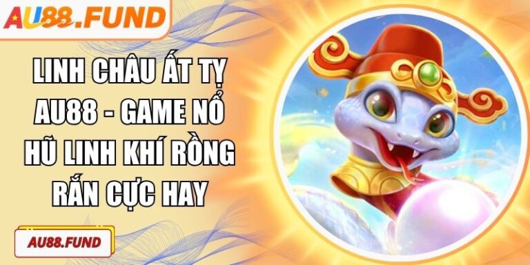 Linh Châu Ất Tỵ AU88